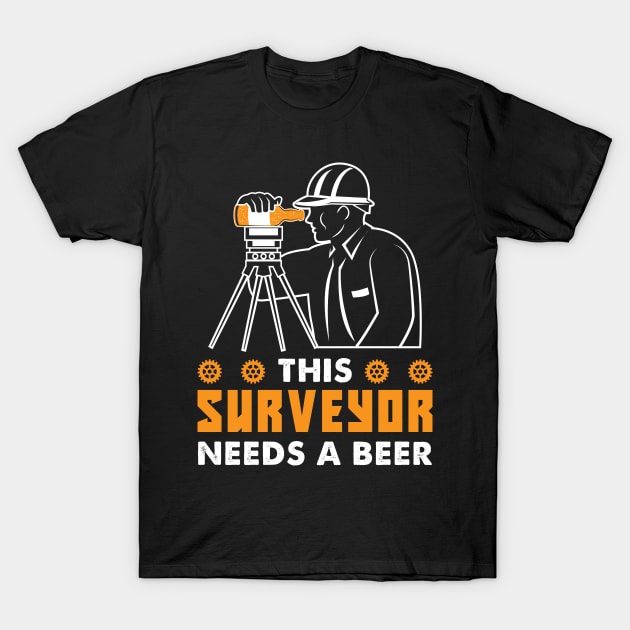 This Surveyor Needs A Beer T-Shirt by maxdax